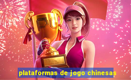 plataformas de jogo chinesas